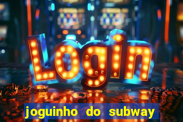 joguinho do subway surf que ganha dinheiro de verdade